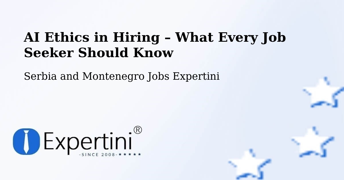AI Ethics in Recruitment & Hiring – Fruitvale - Fruitvale, Serbia and Montenegro Jobs Expertini