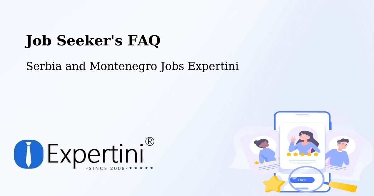 Job Seeker FAQ – Fruitvale - Serbia and Montenegro Jobs Expertini