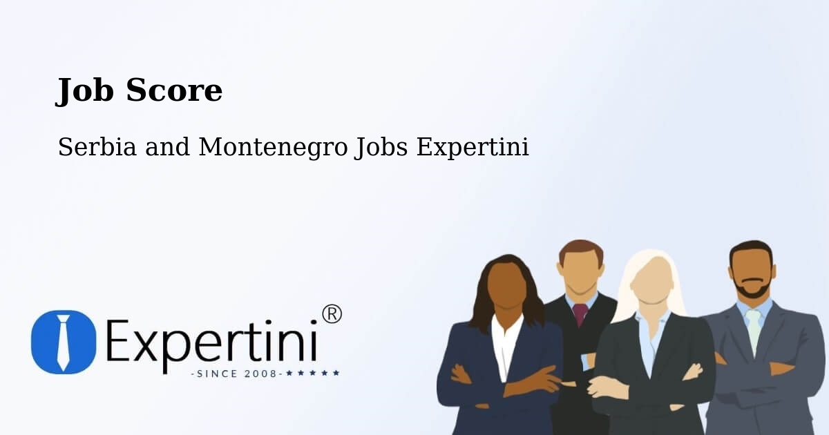 Job Score & Job Description Score Tool – Fruitvale - Serbia and Montenegro Jobs Expertini